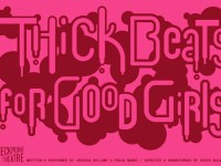 THICK BEATS FOR GOOD GIRLS by Checkpoint Theatre