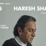 BEING HARESH SHARMA by The Necessary Stage and Cake Theatrical Productions