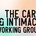 The Care & Intimacy Working Group