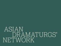 Asian Dramaturgs’ Network Symposium 2016