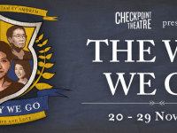 THE WAY WE GO by Checkpoint Theatre