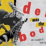 DEAD WAS THE BODY TILL I TAUGHT IT HOW TO MOVE by Bhumi Collective