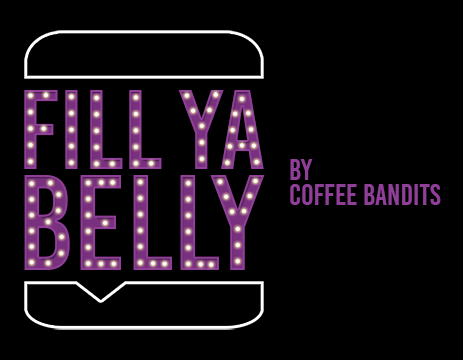 Fill Ya Belly by Coffee Bandits