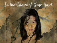 IN THE SILENCE OF YOUR HEART by Kaylene Tan