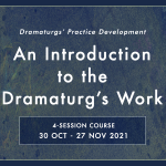 Foundation Course: “An Introduction to the Dramaturg’s Work”