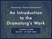 Foundation Course: “An Introduction to the Dramaturg’s Work”