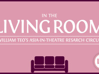 Video: In the Living Room: William Teo’s Asia-in-Theatre Research Circus