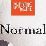 NORMAL by Checkpoint Theatre