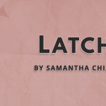 LATCH | Samantha Chia