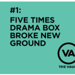 Five Times Drama Box Broke New Ground