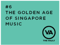 #6 – The golden age of Singapore music