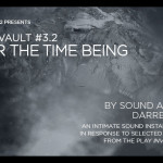 The Vault: #3.2 For The Time Being