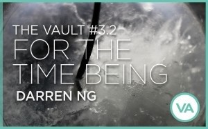 The Vault: #3.2 For The Time Being
